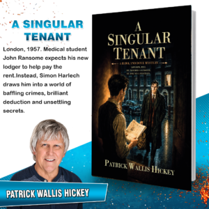 A Singular Tenant by Patrick Wallis Hickey | London Mystery Novel